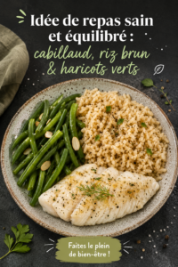 Assiette de cabillaud, riz brun et haricots verts, un repas équilibré et coloré.